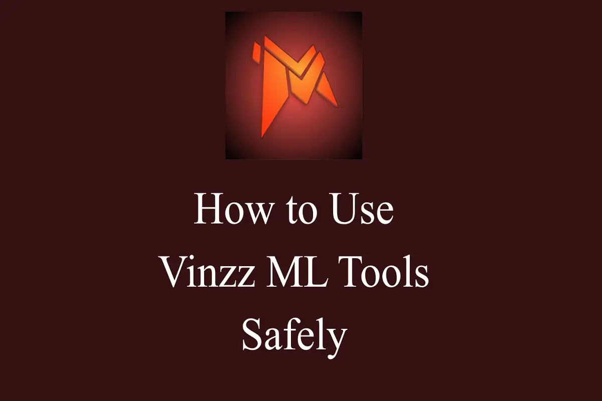 How to Use Vinzz ML Tools Safely? Learn Tips and Tricks